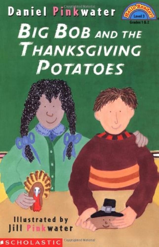 Big Bob and the Thanksgiving Potato (Hello Reader)
