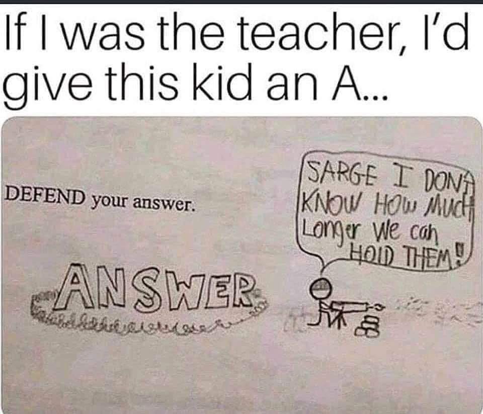 May be a meme of text that says 'If I was the teacher, I'd give this kid an A... DEFEND your answer. SARGE I DON'T KNOW/ HOW Mud Longer We cah HODD THEM! 深台 ANSWER #Aa.RoжycaHиRR4иa'