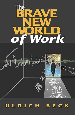 The Brave New World of Work