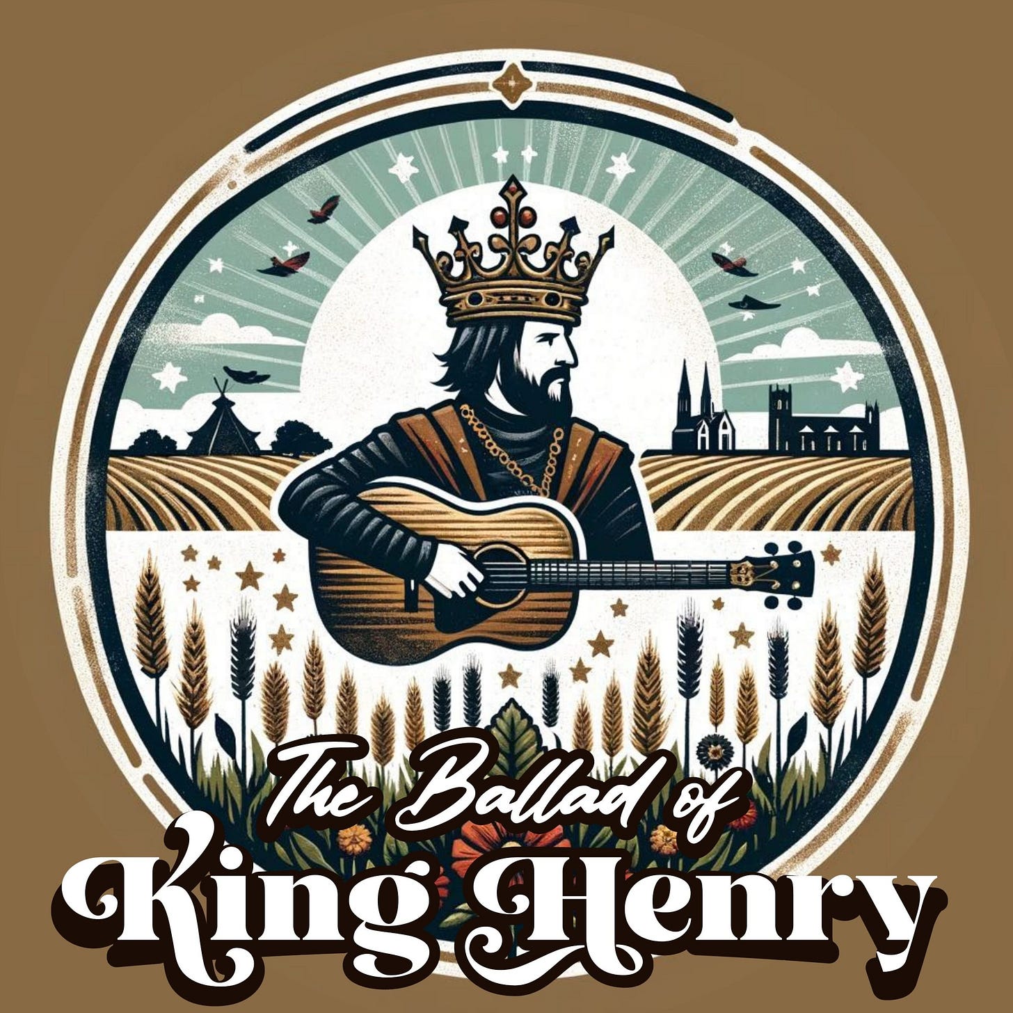A circular, folk art-style illustration titled 'The Ballad of King Henry' featuring a crowned king playing an acoustic guitar. The scene shows him centered against a backdrop of rolling wheat fields, a distant castle, and ornamental wheat stalks in the foreground. The design uses a limited color palette of navy, gold, and sage green, with decorative stars and birds scattered throughout.