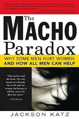 The Macho Paradox: Why Some Men Hurt Women and and How All - VERY GOOD - Picture 1 of 1 The Macho Paradox: Why Some Men Hurt Women and and How All - VERY GOOD - Picture 1 of 1
