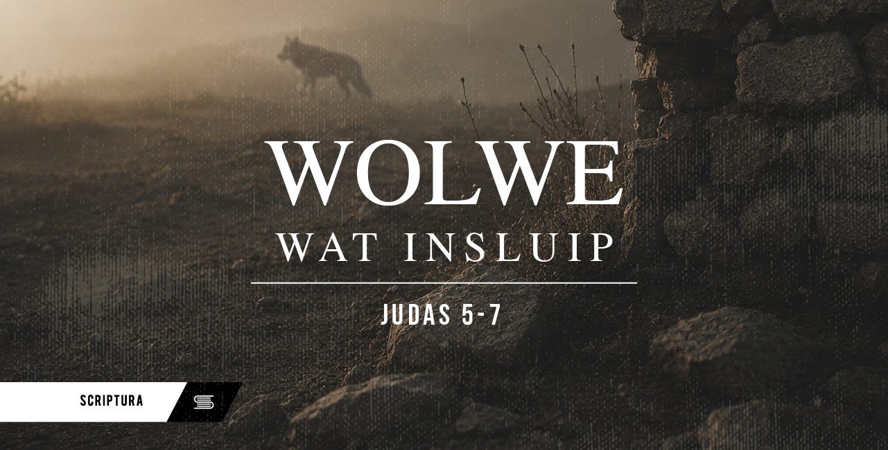 Judas - Judas 1:5-7 Wolwe wat insluip