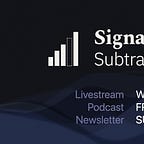 Signals & Subtractions