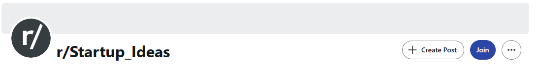 Screenshot of the r/Startup_Ideas subreddit on Reddit, dedicated to brainstorming startup concepts.