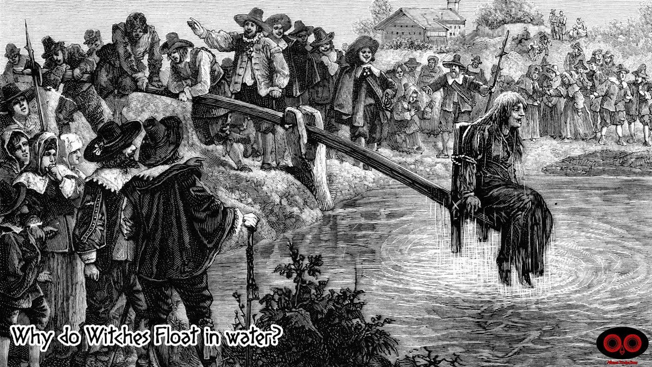 Why do Witches Float in Water?