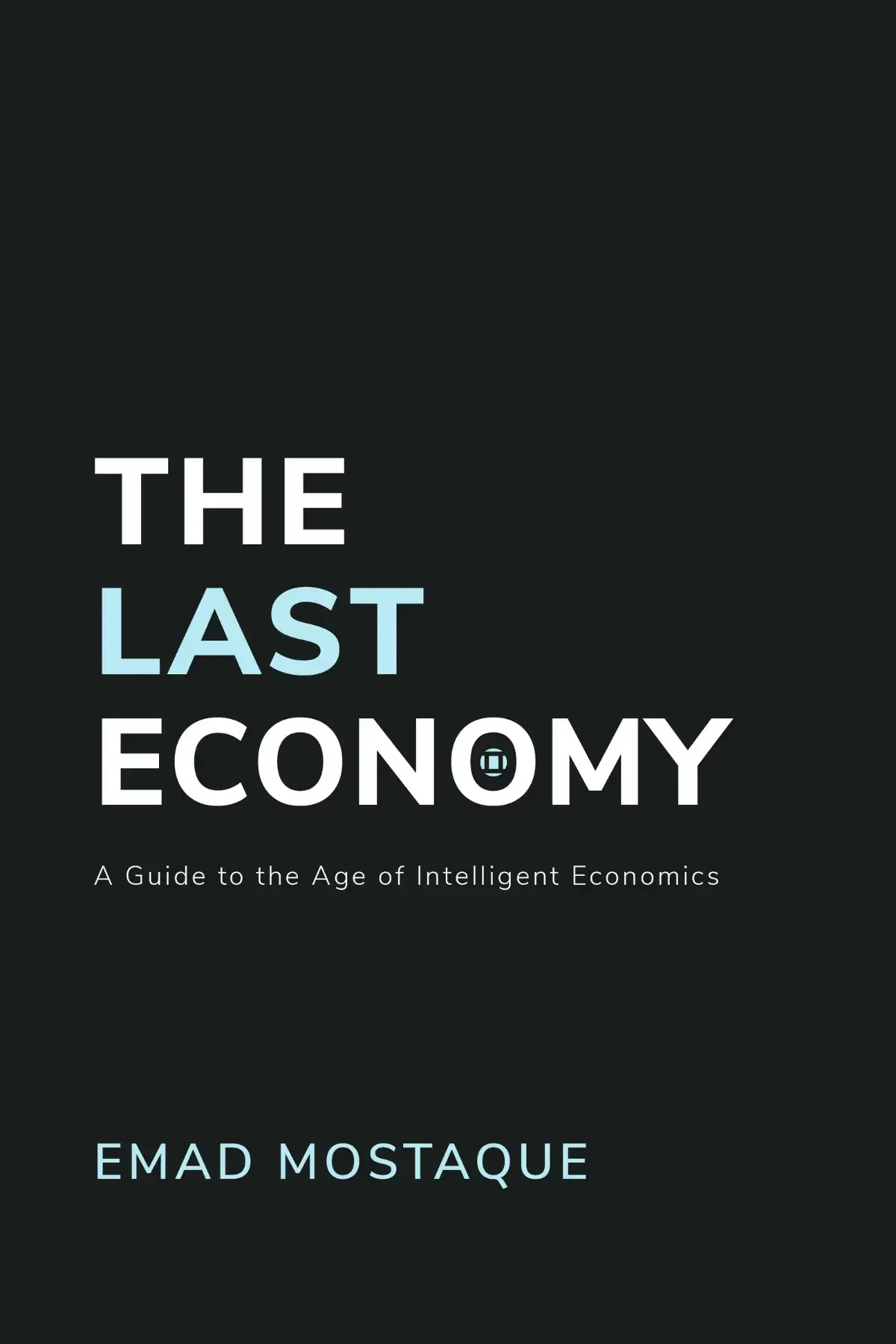 The Last Economy: A Guide to the Age of Intelligent Economics by Emad Mostaque - Audiobook The Last Economy: A Guide to the Age of Intelligent Economics by Emad Mostaque - Audiobook