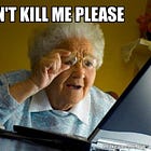 How not to kill someone’s grandma