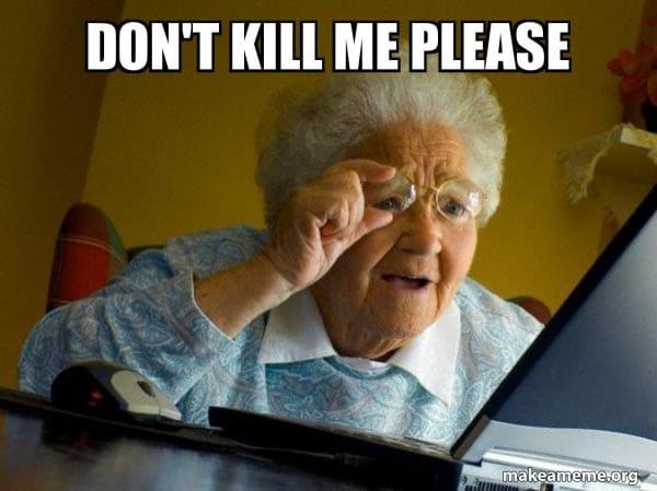 dont kill me grandma
