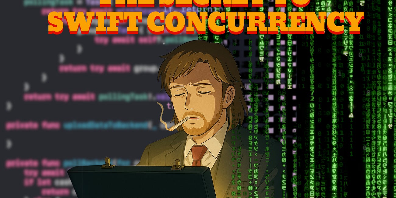 The Secret to Intuitively Understanding Swift Concurrency