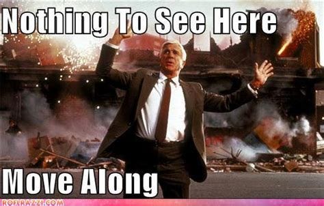 Nothing to See Here - A Geek With Guns