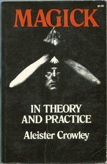 Magick in Theory and Practice by Aleister Crowley | Goodreads