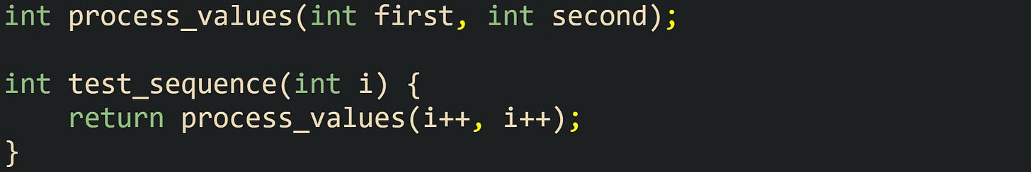 int process_values(int first, int second);  int test_sequence(int i) {     return process_values(i++, i++); }