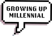 Growing up Millennial