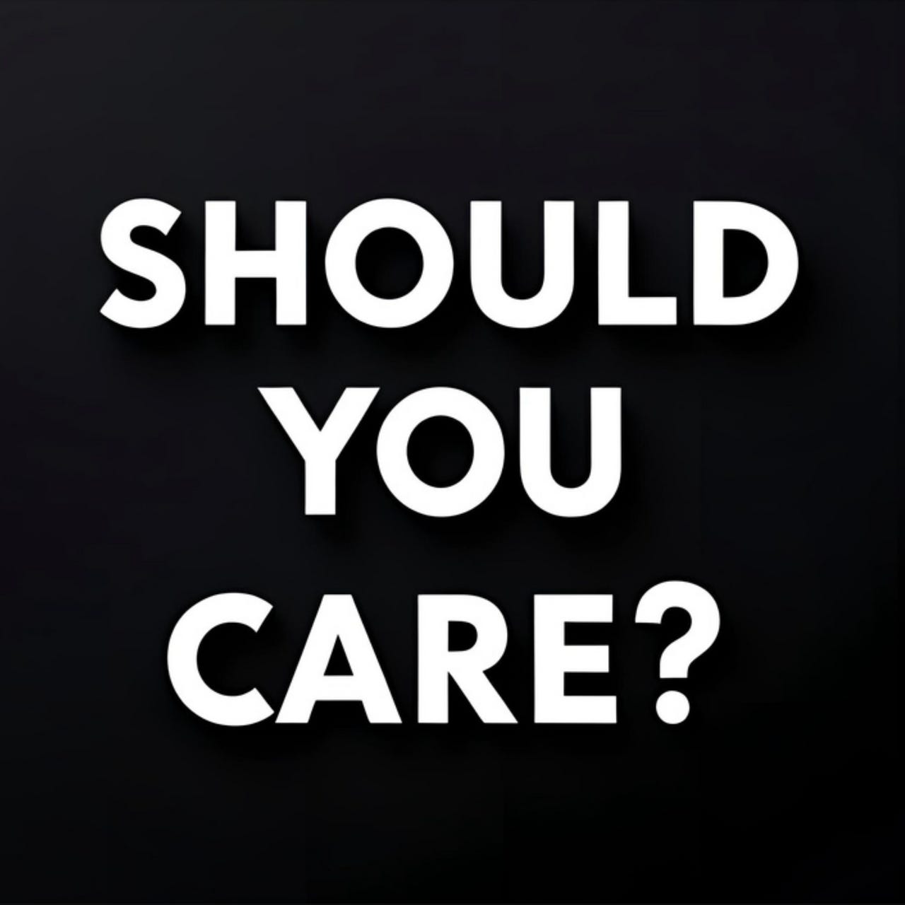 SHOULD YOU CARE? logo