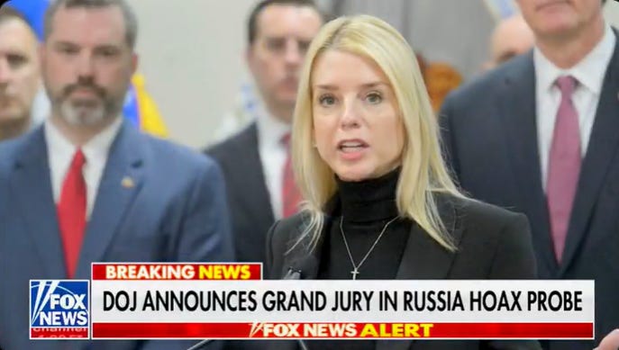 Bondi Initiates Grand Jury Proceedings into Russiagate Conspiracy Crimes