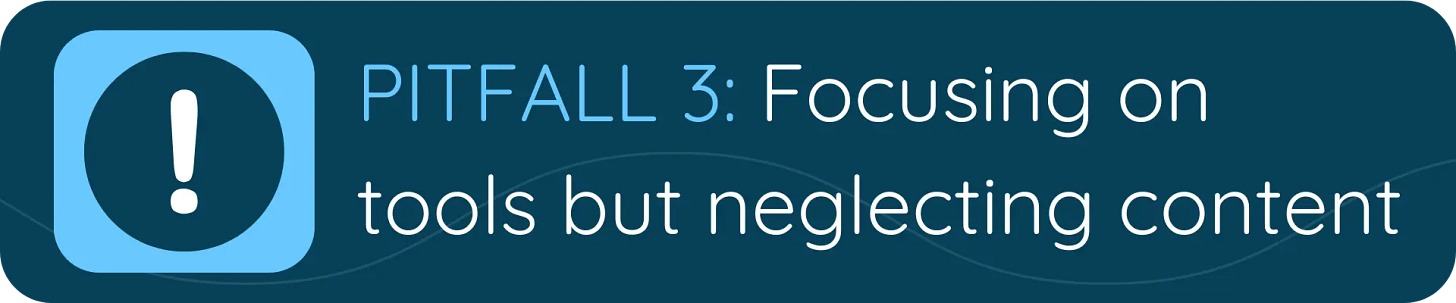 A dark blue banner with a blue alert icon and the text “PITFALL 3: Focusing on tools but neglecting content,” cautioning that successful AI relies on high-quality content, not just technology.