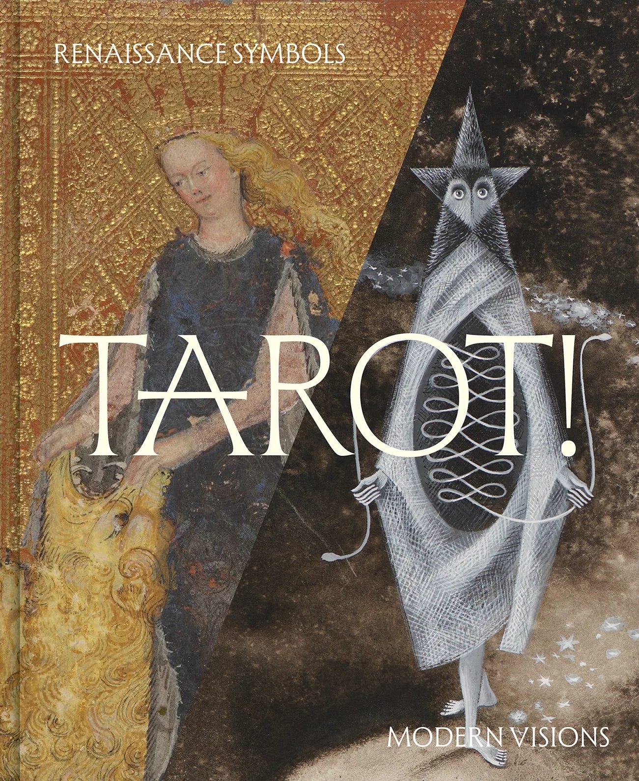 Cover of Tarot! Renaissance Symbols, Modern Visions, the Morgan Library & Museum exhibition catalogue, combining a Renaissance figure against a gold background with a modern star-headed figure, for the Tarot DMs interview with curator Claire Gilman.