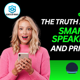 The Truth About Smart Speakers and Privacy