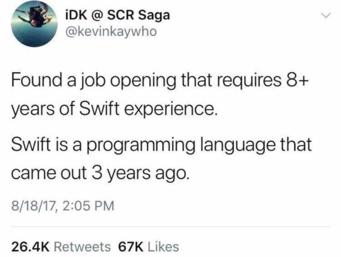 I wish i had 8 years of experience with Swift ...