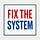 Fix the System