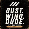 Dust. Wind. Dude.