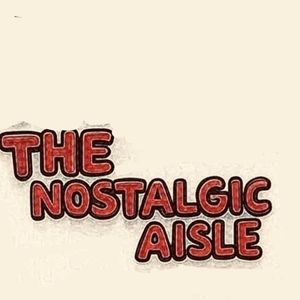 The Nostalgic Aisle