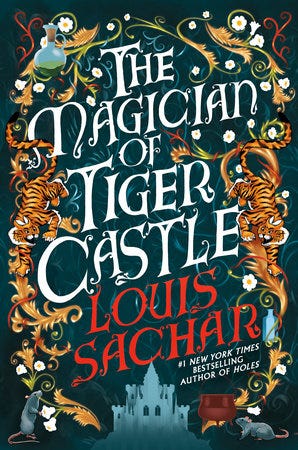 The Magician of Tiger Castle by Louis Sachar: 9780593952306 |  PenguinRandomHouse.com: Books