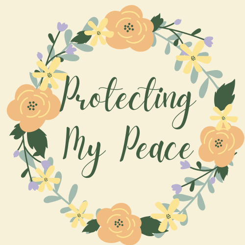 Protecting My Peace