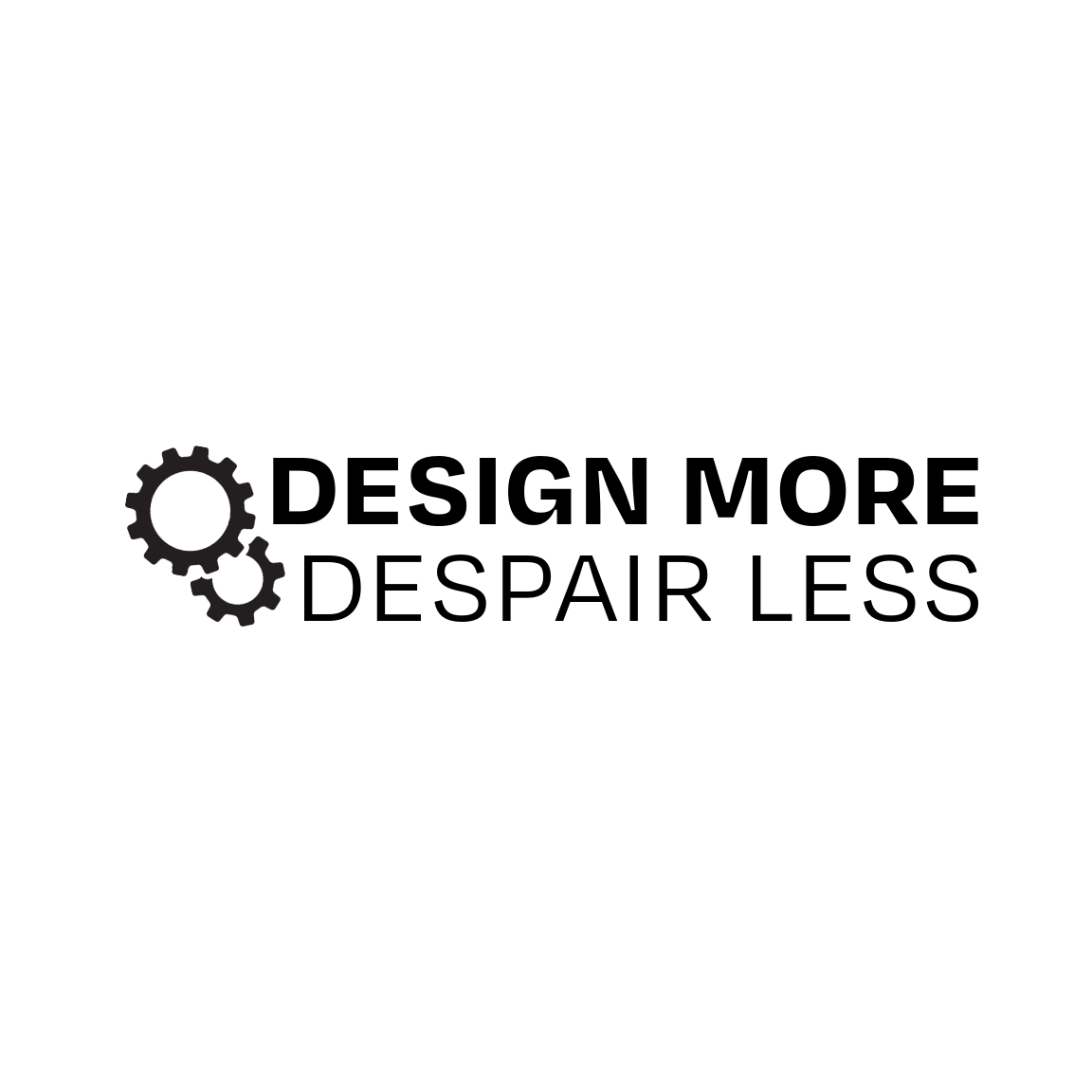 Design More Despair Less