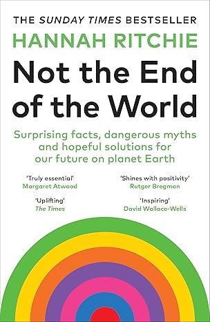 Not the End of the World: The Sunday Times bestseller that will make you rethink everything you thought you knew about climate change