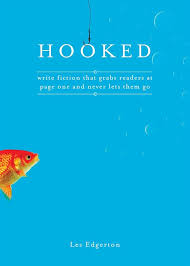 Hooked: Write Fiction That Grabs ...