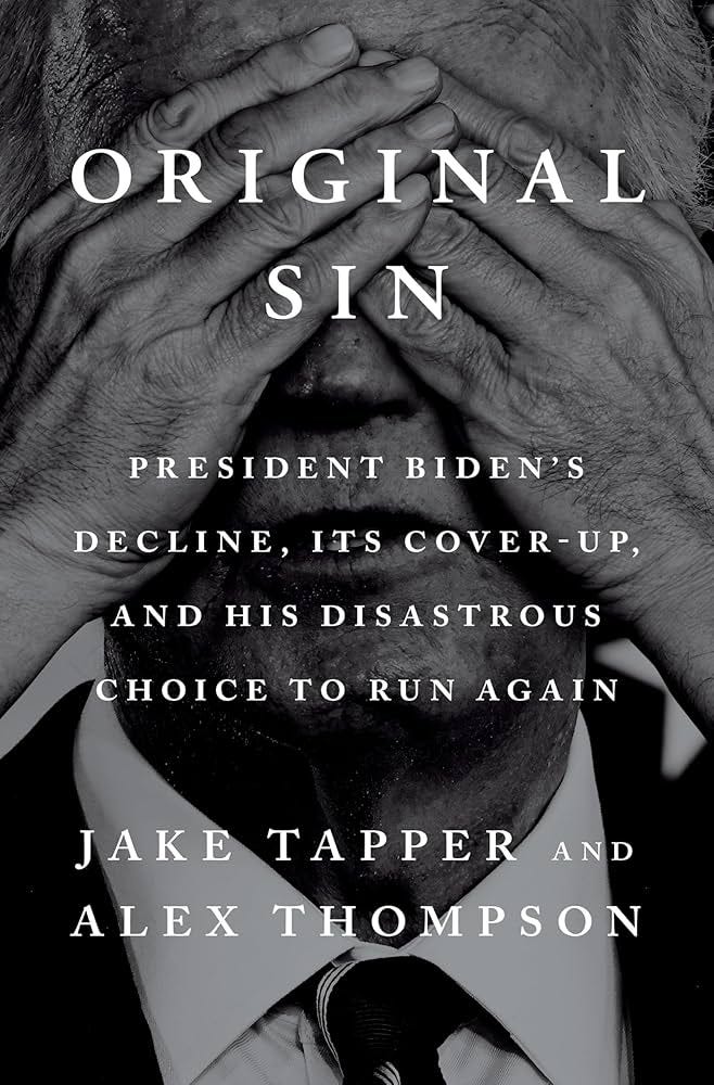 Original Sin: President Biden's Decline, Its Cover-Up, and His Disastrous Choice to Run Again See more Original Sin: President Biden's Decline, Its Cover-Up, and His Disastrous Choice to Run Again See more