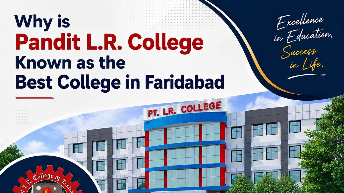 Why is Pandit L.R. College Known as the Best College in Faridabad?