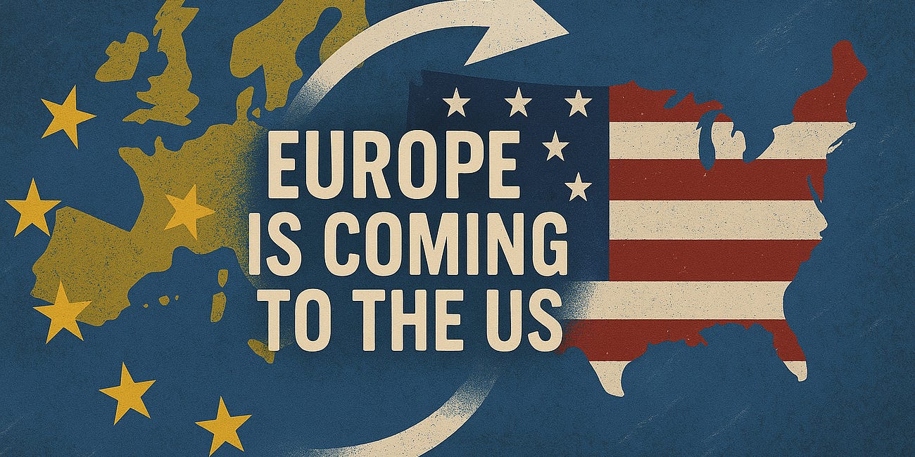 Europe is Coming to the US