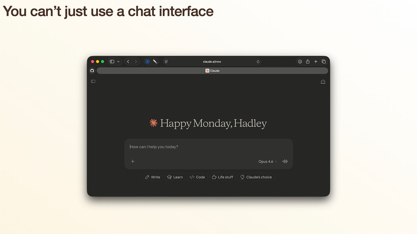 Slide: "You can't just use a chat interface", with a claude.ai screenshot Slide: "You can't just use a chat interface", with a claude.ai screenshot