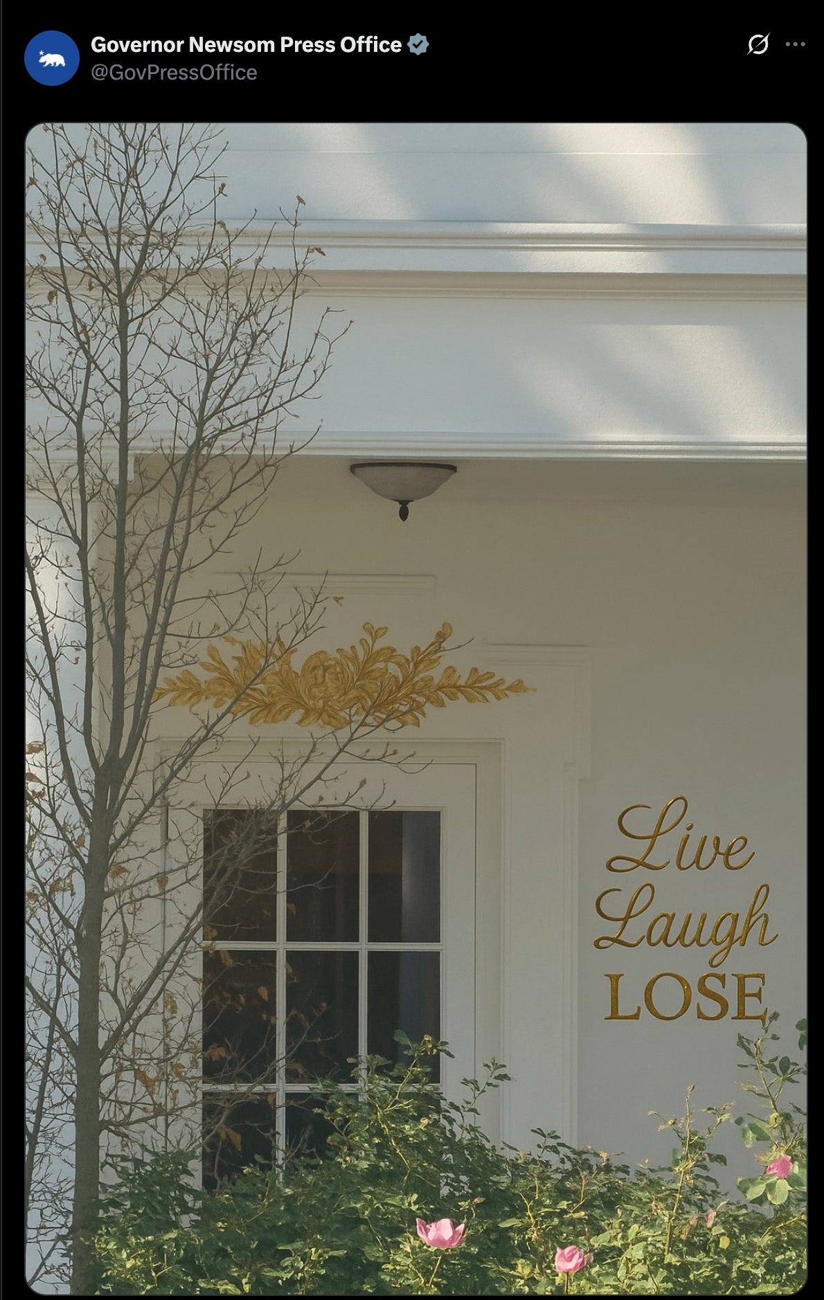 Newsom press: It's the same sign except instead of "Oval Office" it says "Live, Laugh, LOSE" Newsom press: It's the same sign except instead of "Oval Office" it says "Live, Laugh, LOSE"