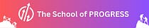 The School of PROGRESS