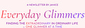 Everyday Glimmers by Janice