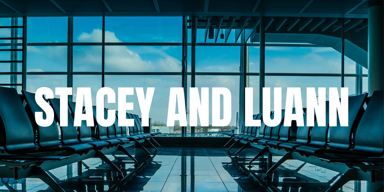 Stacey and Luann