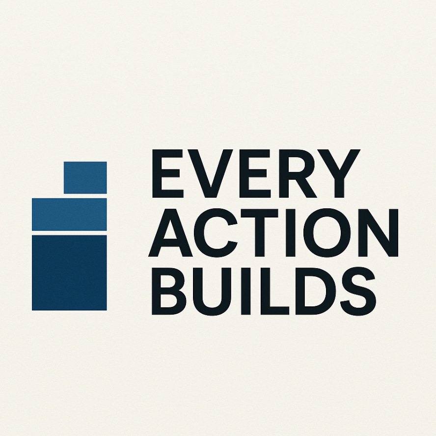 Every Action Builds