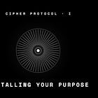 CIPHER PROTOCOL I: INSTALLING YOUR PURPOSE
