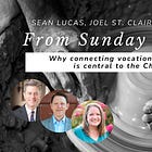 From Sunday to Monday: Why connecting vocation and discipleship is central to the Christian life