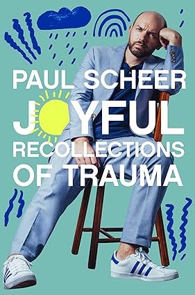 Paul Scheer: Joyful Recollections of Trauma