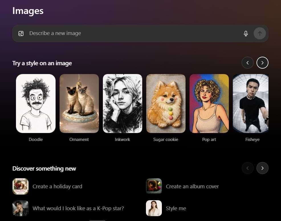 Screenshot of the new ChatGPT Images interface showing a search bar at the top, preset style tiles such as Doodle, Ornament, Inkwork, Sugar cookie, Pop art, and Fisheye, and discovery prompts like “Create a holiday card,” “Create an album cover,” “What would I look like as a K-Pop star?” and “Style me” for generating and editing images with GPT Image 1.5. Screenshot of the new ChatGPT Images interface showing a search bar at the top, preset style tiles such as Doodle, Ornament, Inkwork, Sugar cookie, Pop art, and Fisheye, and discovery prompts like “Create a holiday card,” “Create an album cover,” “What would I look like as a K-Pop star?” and “Style me” for generating and editing images with GPT Image 1.5.