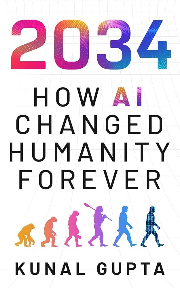 Amazon.com: 2034: How AI Changed Humanity Forever eBook : Gupta, Kunal: Kindle Store Amazon.com: 2034: How AI Changed Humanity Forever eBook : Gupta, Kunal: Kindle Store