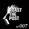 Roast the Post