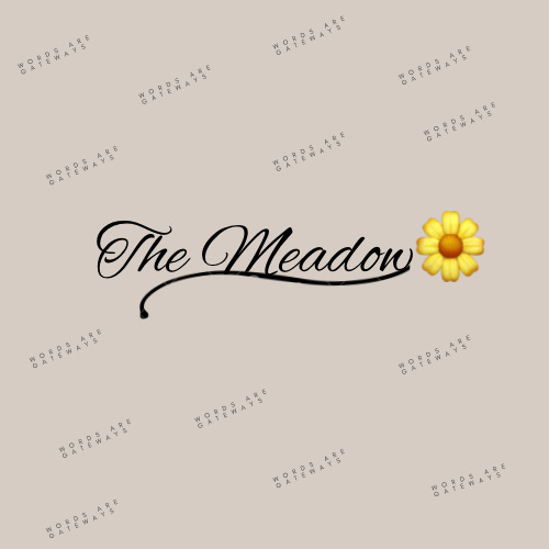 The Meadow…\ud83c\udf3c