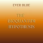 The Bioquantum Hypothesis-Table of Contents