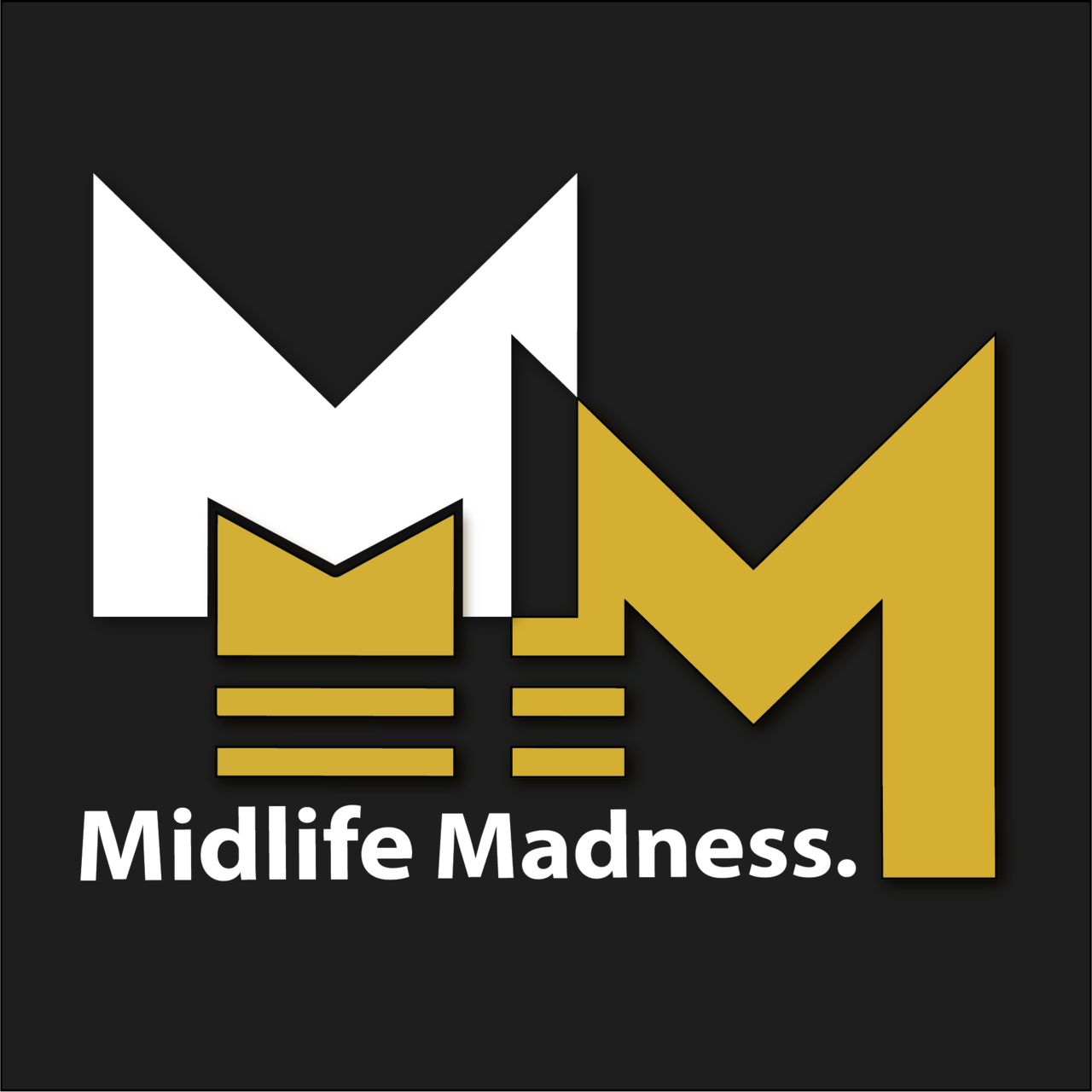 Midlife Madness.