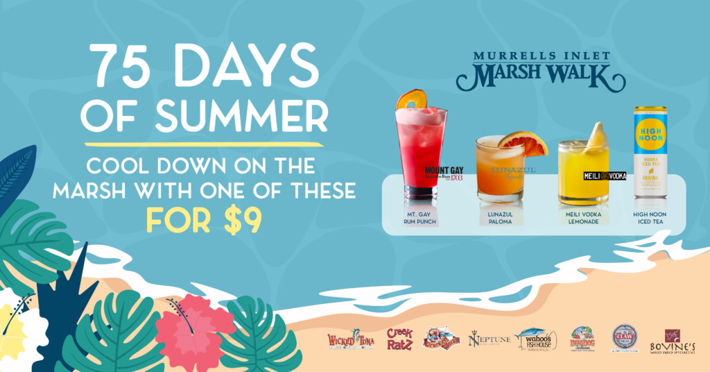 75 Days of Summer on the MarshWalk! - Murrells Inlet MarshWalk 75 Days of Summer on the MarshWalk! - Murrells Inlet MarshWalk